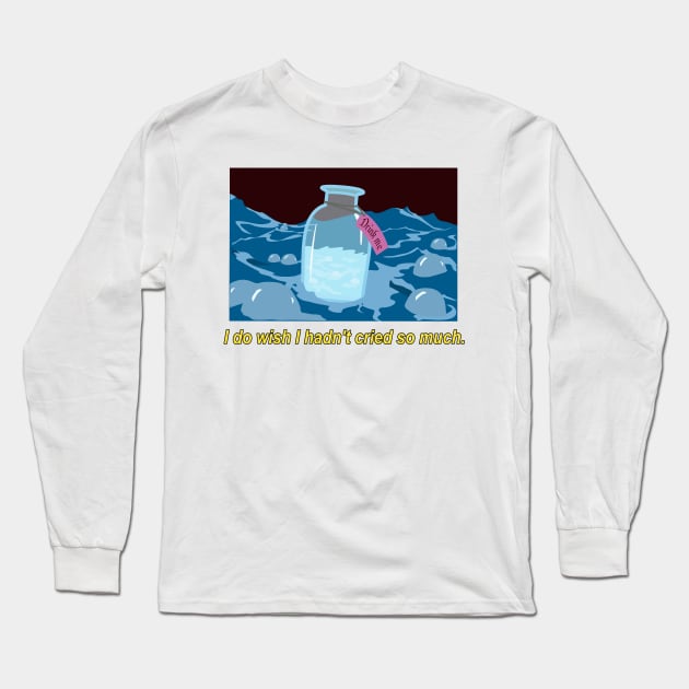 I wish I hadn't cried so much Long Sleeve T-Shirt by Brunaesmanhott0